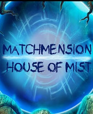 Matchmension：雾之屋