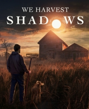 We Harvest Shadows